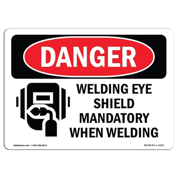 OSHA, Welding Eye Shield Mandatory When Welding, 18in X 12in Rigid Plastic, 18" W, 12" H, Landscape